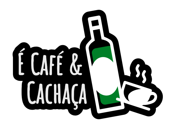 É CAFÉ & CACHAÇA